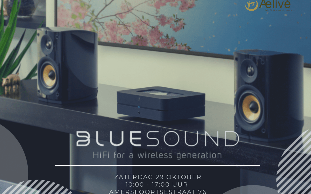 Bluesound 29 oktober - Aelive Hifi & Smarthomes (1)